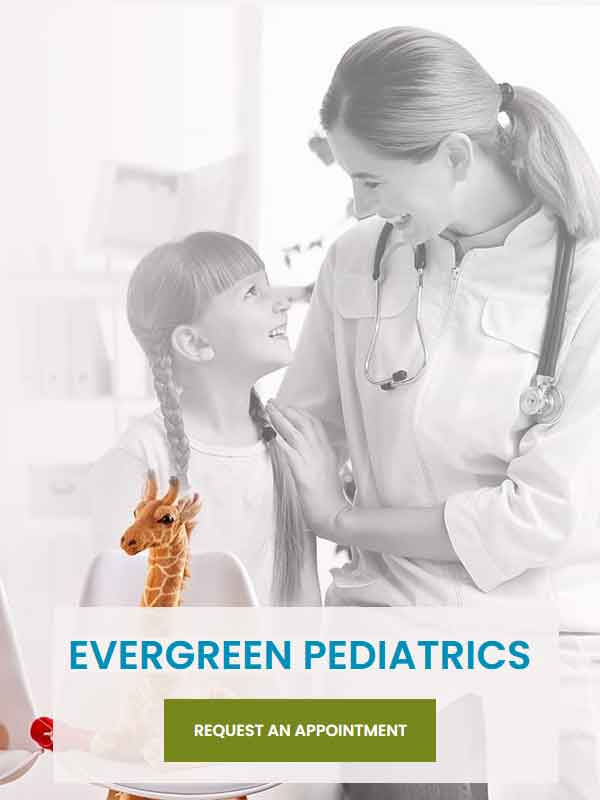 Welcome to Evergreen Pediatrics, Pediatrician Located in Kirkland, WA Welcome to Evergreen Pediatrics, Pediatrician Located in Kirkland, WA